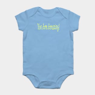 You Are Amazing! - Back Baby Bodysuit